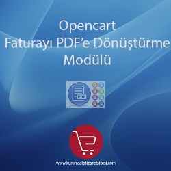 Opencart Faturayı PDF 'e Dönüştürme Modülü Opencart Faturayı PDF 'e Dönüştürme Modülü