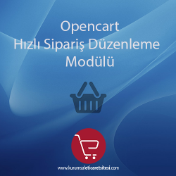 Opencart Hızlı Siparis Duzenleme Modulu Opencart Hızlı Siparis Duzenleme Modulu