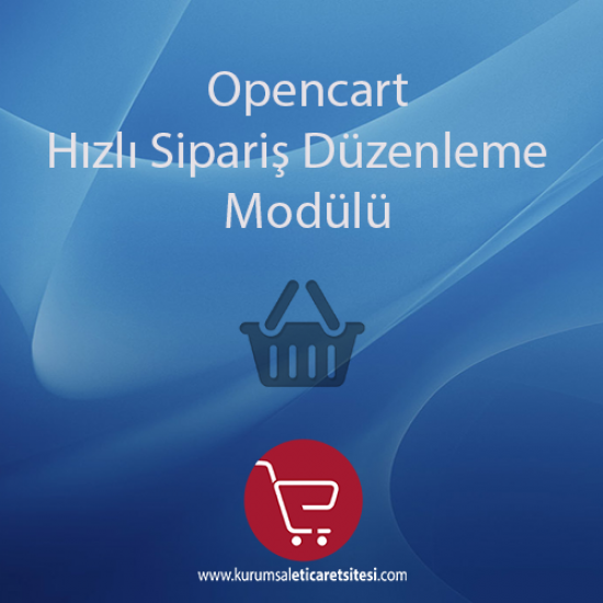 Opencart Hızlı Siparis Duzenleme Modulu