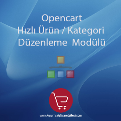 Opencart Hızlı Ürün/Kategori Düzenleme Modülü Opencart Hızlı Ürün/Kategori Düzenleme Modülü