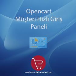 Opencart Müşteri Hızlı Giriş Paneli Opencart Müşteri Hızlı Giriş Paneli